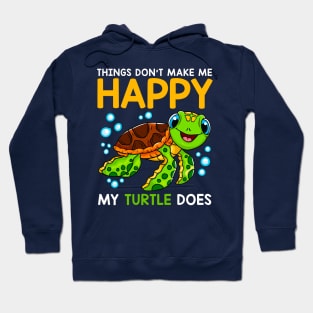 My Turtle Makes Me Happy Hoodie